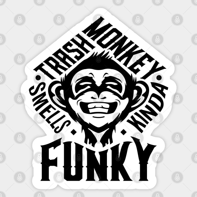 Trash Monkey Smells Kinda Funky Sticker by Justsmilestupid